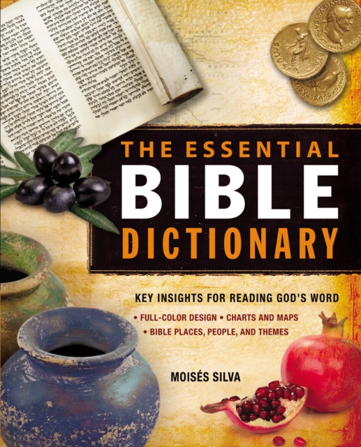 The Essential Bible Dictionary : Key Insights for Reading God's Word, Paperback / softback Book
