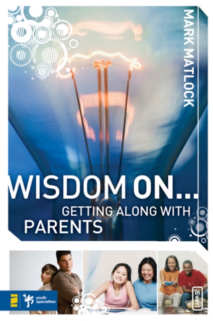 Wisdom On ... Getting Along with Parents, Paperback / softback Book