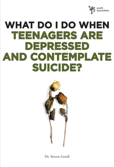 What Do I Do When Teenagers are Depressed and Contemplate Suicide?, Paperback / softback Book