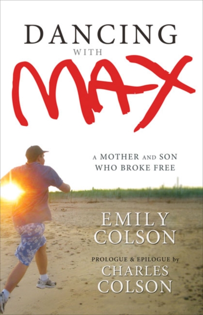 Dancing with Max : A Mother and Son Who Broke Free, Hardback Book