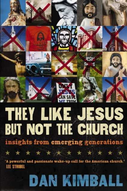 They Like Jesus but Not the Church : Insights from Emerging Generations, EPUB eBook