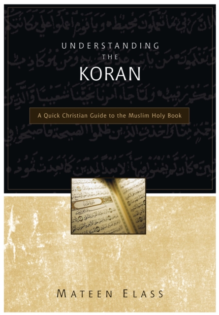 Understanding the Koran : A Quick Christian Guide to the Muslim Holy Book, EPUB eBook