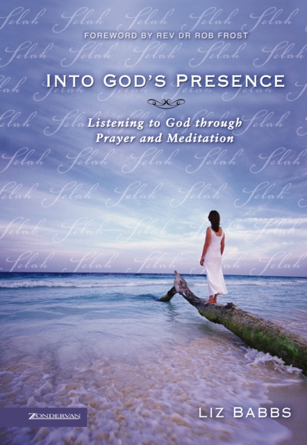 Into God's Presence : Listening to God through Prayer and Meditation, EPUB eBook