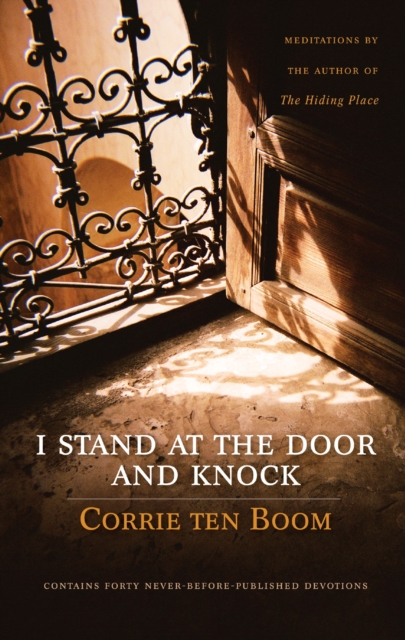 I Stand at the Door and Knock : Meditations by the Author of The Hiding Place, EPUB eBook