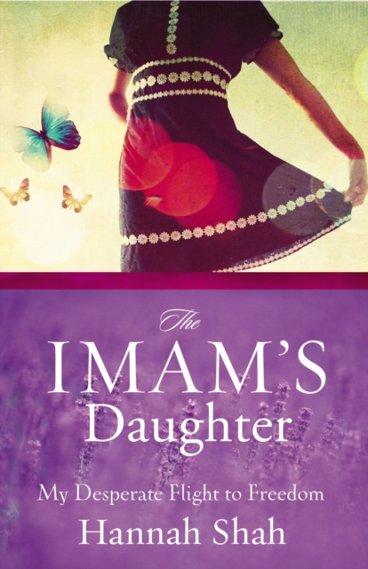 The Imam's Daughter : My Desperate Flight to Freedom, Paperback Book
