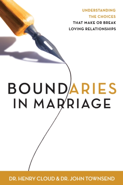 Boundaries in Marriage : Understanding the Choices That Make or Break Loving Relationships, EPUB eBook