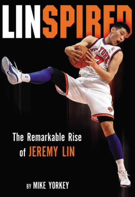 Linspired : The Remarkable Rise of Jeremy Lin, Paperback Book