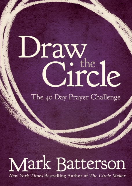 Draw the Circle : The 40 Day Prayer Challenge, Paperback / softback Book