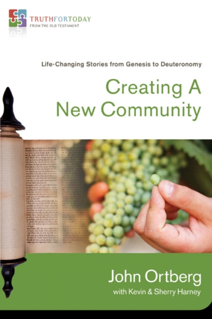 Creating a New Community : Life-Changing Stories from Genesis to Deuteronomy, Paperback / softback Book