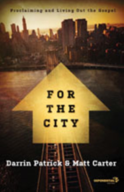 For the City : Proclaiming and Living Out the Gospel, Paperback / softback Book
