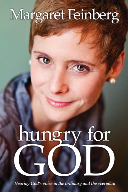 Hungry for God : Hearing God's Voice in the Ordinary and the Everyday, EPUB eBook