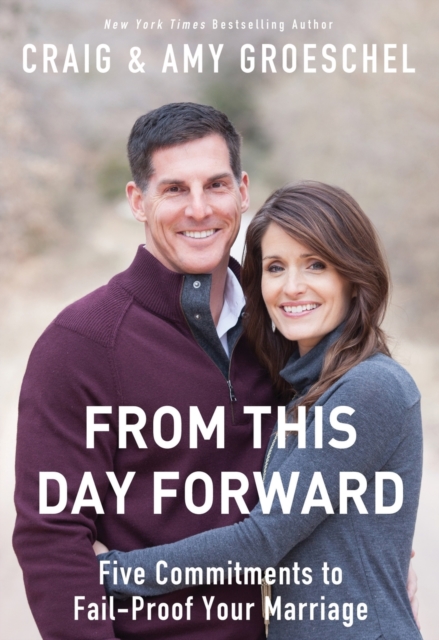From This Day Forward : Five Commitments to Fail-Proof Your Marriage, Paperback / softback Book