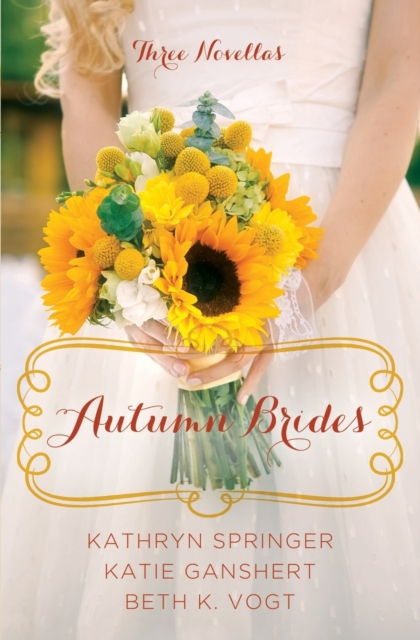 Autumn Brides : A Year of Weddings Novella Collection, Paperback / softback Book