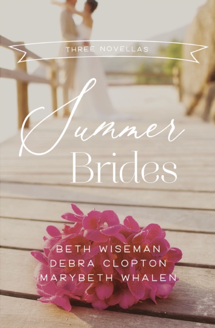 Summer Brides : A Year of Weddings Novella Collection, EPUB eBook