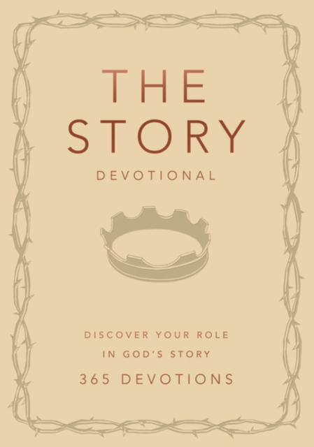 The Story Devotional : Discover Your Role in God's Story, Paperback Book