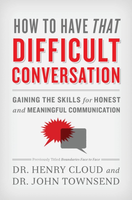 How to Have That Difficult Conversation : Gaining the Skills for Honest and Meaningful Communication, EPUB eBook