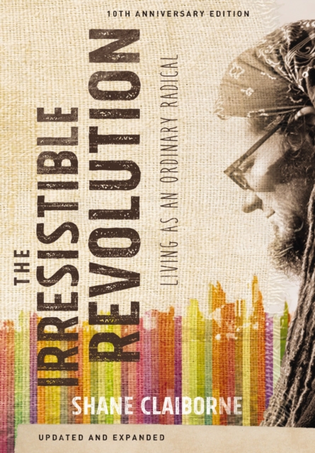 The Irresistible Revolution, Updated and Expanded : Living as an Ordinary Radical, EPUB eBook