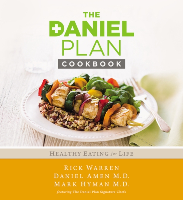 The Daniel Plan Cookbook : Healthy Eating for Life, Hardback Book
