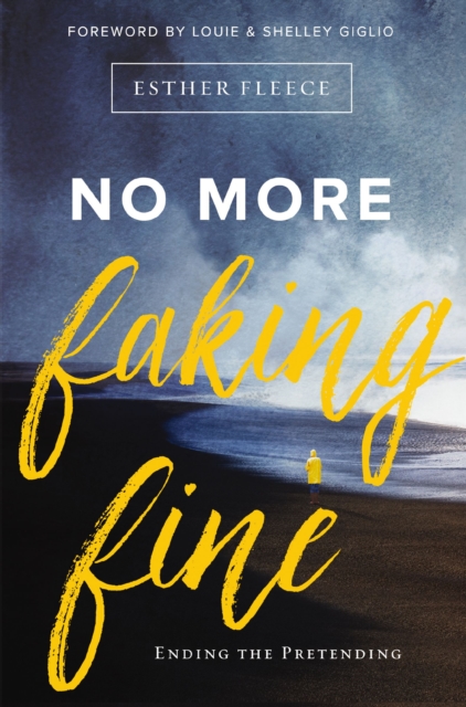 No More Faking Fine : Ending the Pretending, EPUB eBook