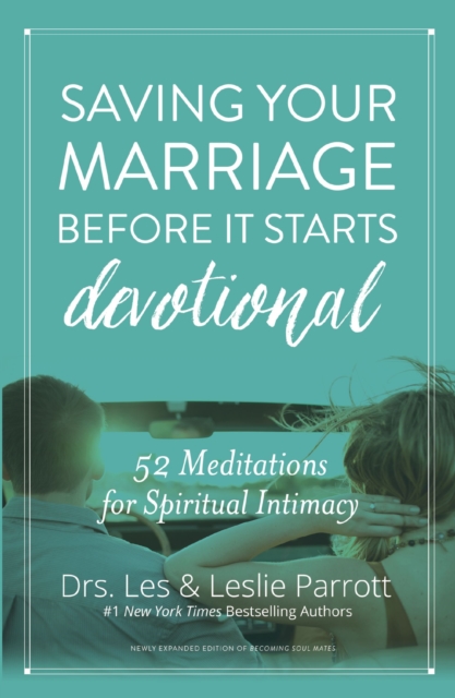 Saving Your Marriage Before It Starts Devotional : 52 Meditations for Spiritual Intimacy, Hardback Book