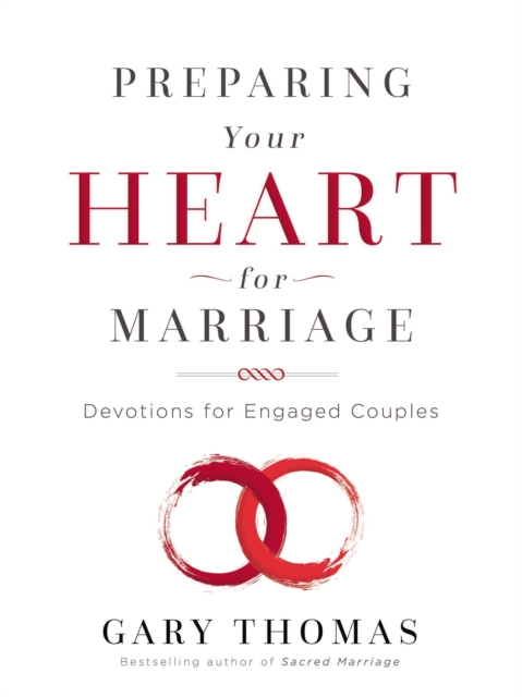 Preparing Your Heart for Marriage : Devotions for Engaged Couples, Hardback Book