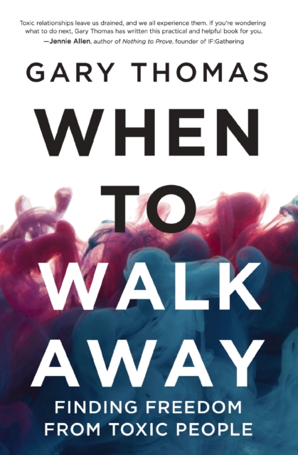 When to Walk Away : Finding Freedom from Toxic People, Paperback / softback Book