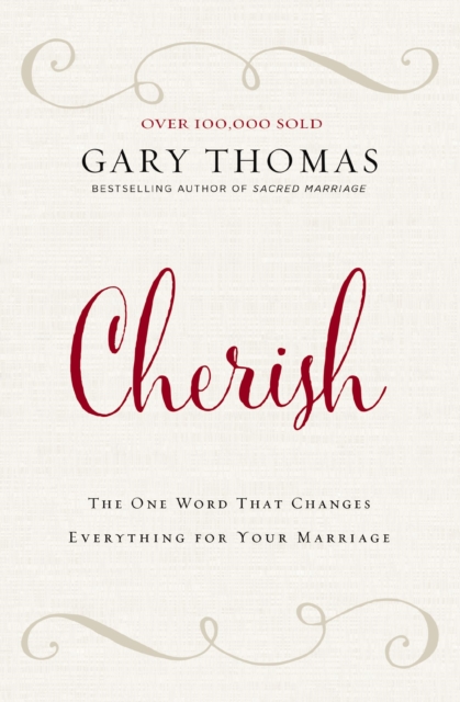 Cherish : The One Word That Changes Everything for Your Marriage, Paperback / softback Book