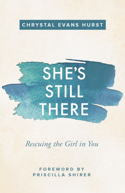 She's Still There : Rescuing the Girl in You, EPUB eBook