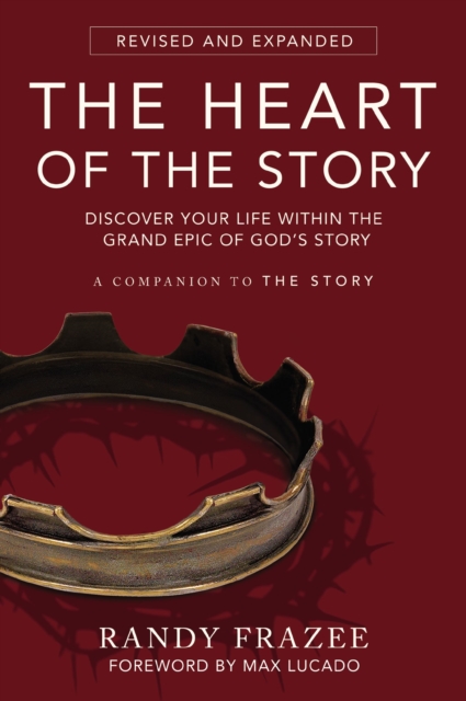 The Heart of the Story : Discover Your Life Within the Grand Epic of God’s Story, Paperback / softback Book