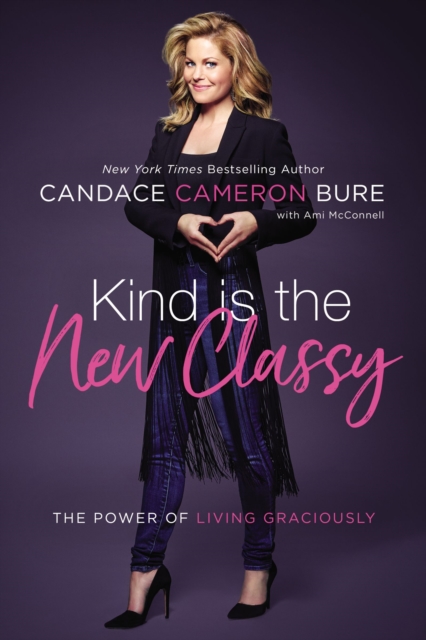 Kind Is the New Classy : The Power of Living Graciously, Hardback Book