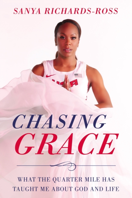 Chasing Grace : What the Quarter Mile Has Taught Me about God and Life, EPUB eBook