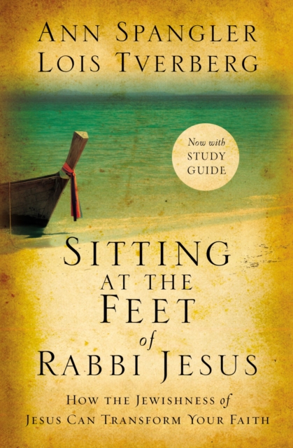 Sitting at the Feet of Rabbi Jesus : How the Jewishness of Jesus Can Transform Your Faith, EPUB eBook