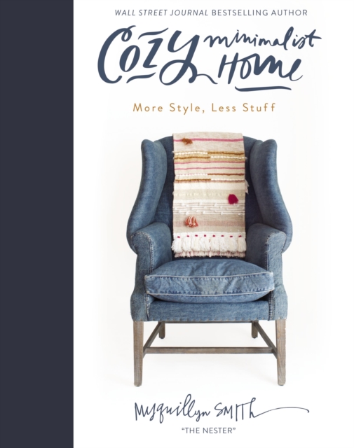 Cozy Minimalist Home : More Style, Less Stuff, Hardback Book