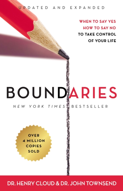 Boundaries Updated and Expanded Edition : When to Say Yes, How to Say No To Take Control of Your Life, Paperback / softback Book
