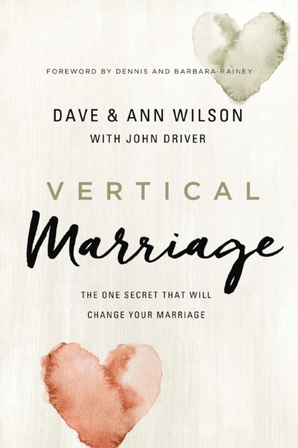 Vertical Marriage : The One Secret That Will Change Your Marriage, EPUB eBook