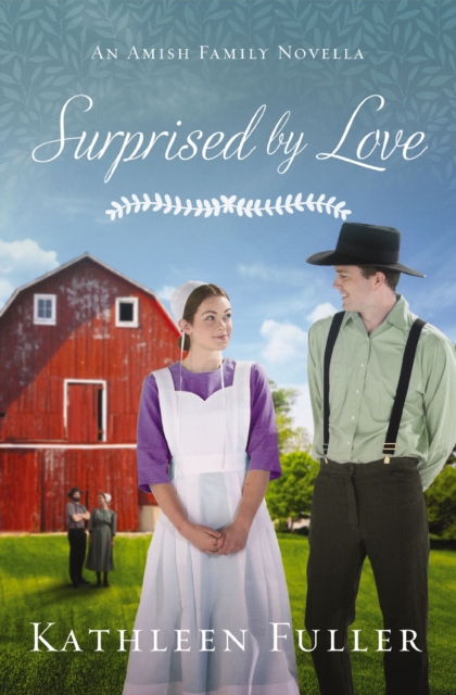 Surprised by Love : An Amish Family Novella, EPUB eBook