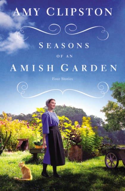 Seasons of an Amish Garden : Four Stories, Paperback / softback Book