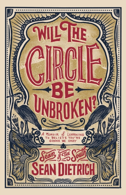 Will the Circle Be Unbroken? : A Memoir of Learning to Believe You’re Gonna Be Okay, Hardback Book