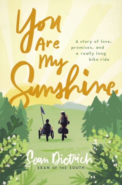 You Are My Sunshine : A Story of Love, Promises, and a Really Long Bike Ride, Hardback Book