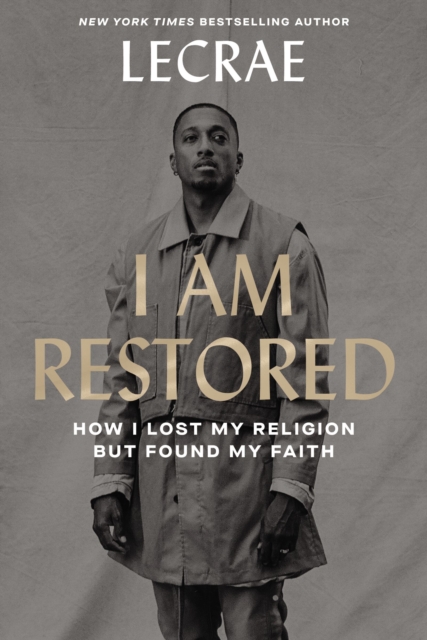 I Am Restored : How I Lost My Religion but Found My Faith, Hardback Book