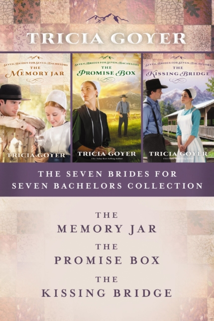 The Seven Brides for Seven Bachelors Collection : The Memory Jar, The Promise Box, The Kissing Bridge, EPUB eBook