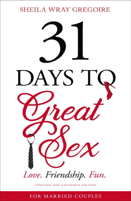 31 Days to Great Sex : Love. Friendship. Fun., EPUB eBook