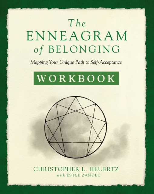 The Enneagram of Belonging Workbook : Mapping Your Unique Path to Self-Acceptance, Paperback / softback Book