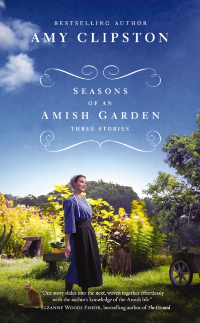Seasons of an Amish Garden : Three Stories, Paperback / softback Book