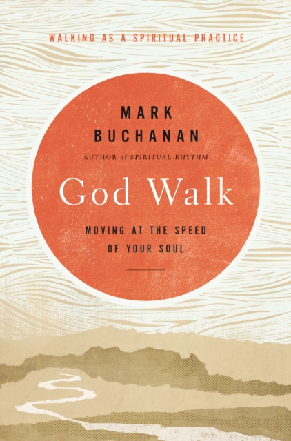 God Walk : Moving at the Speed of Your Soul, Paperback / softback Book