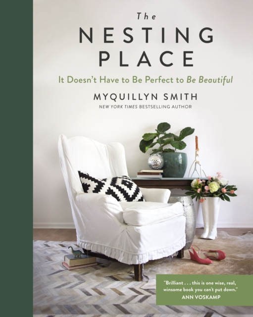 The Nesting Place : It Doesn't Have to Be Perfect to Be Beautiful, Hardback Book