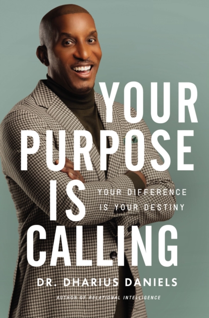Your Purpose Is Calling : Your Difference Is Your Destiny, EPUB eBook