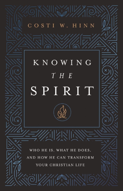 Knowing the Spirit : Who He Is, What He Does, and How He Can Transform Your Christian Life, EPUB eBook