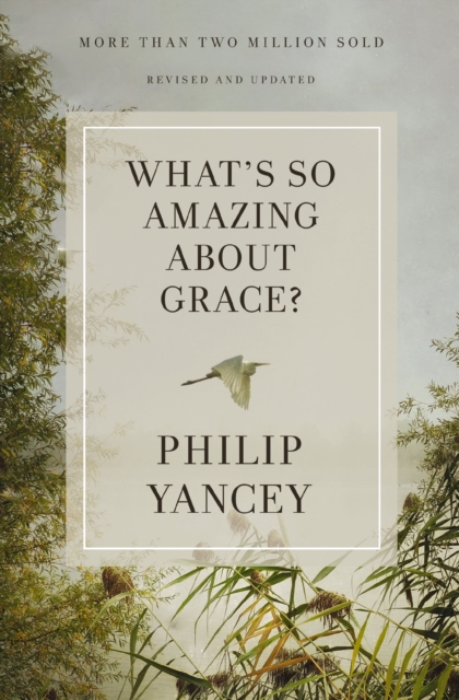 What's So Amazing About Grace? Revised and Updated, EPUB eBook