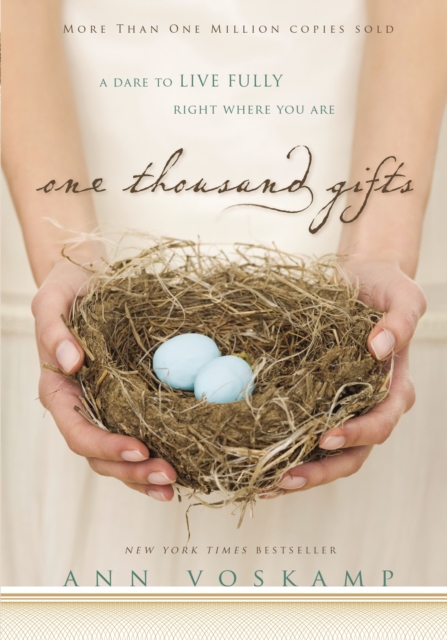 One Thousand Gifts : A Dare to Live Fully Right Where You Are, EPUB eBook